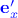 $\color{blue} \mathbf e_x'$