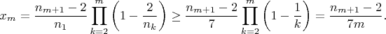 $$x_m=\frac{n_{m+1}-2}{n_1}\prod_{k=2}^m\left(1-\frac2{n_k}\right)\ge\frac{n_{m+1}-2}{7}\prod_{k=2}^m\left(1-\frac1k\right)=\frac{n_{m+1}-2}{7m}.$$