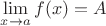 $\lim\limits_{x \to a} f(x) = A$