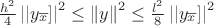 $\frac{h^{2}}{4}\left|\left|y_{\overline{x}}\right]\right|^{2}\leq\left\Vert y\right\Vert ^{2}\leq\frac{l^{2}}{8}\left|\left|y_{\overline{x}}\right]\right|^{2}$