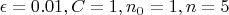 $\epsilon=0.01,C=1,n_0=1,n=5$