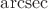 $\operatorname{arcsec}$