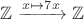 $\mathbb{Z} \xrightarrow{x \mapsto 7x} \mathbb{Z}$