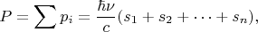 $$P=\sum p_i=\frac{\hbar\nu}{c}(s_1+s_2+\dots+s_n),$$