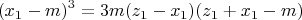 $$(x_1-m)^3=3m(z_1-x_1)(z_1+x_1-m)$$