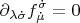 $$\partial _{\lambda\dot{\sigma}}f^{\dot{\sigma}}_{\dot{\mu}} = 0$$