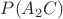 $P(A_2C)$
