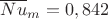 $\overline{Nu}_{m}=0,842$