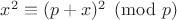 $x^2 \equiv (p+x)^2 \pmod{p}$