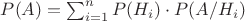 $P(A)=\sum_{i=1}^{n} P(H_i)\cdot P(A/H_i)$