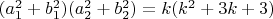 $(a_1^2+b_1^2) (a_2^2+b_2^2)=k(k^2+3k+3)$