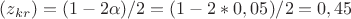 $(z_{kr})=(1-2\alpha)/2=(1-2*0,05)/2=0,45$
