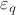 $\varepsilon_q$