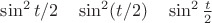 $\sin^2 t/2\quad \sin^2(t/2)\quad\sin^2\frac{t}2$