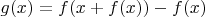 $g(x)=f(x+f(x))-f(x)$