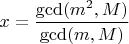$x=\dfrac{\gcd(m^2,M)}{\gcd(m,M)}$