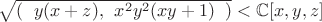 $\sqrt{(\;\; y(x+z),\;\, x^2y^2(xy+1)\;\; )}<\mathbb C[x,y,z]$