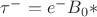 $\tau^- = e^-B_0*$