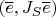 $(\overline e,J_S\overline e)$