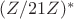 $(Z/21Z)^*$