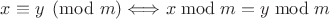 $x \equiv y \pmod m \Longleftrightarrow x \bmod m = y \bmod m$