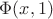 $\Phi (x,1)$