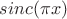 $sinc(\pi x)$