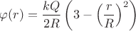 $\varphi(r)=\dfrac{kQ}{2R} \left (3-  \left (\dfrac{r}{R} \right)^{2} \right)$