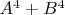 $A^4 + B^4$