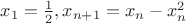 $x_1=\frac12 , x_{n+1}=x_n-x_n^2$