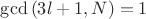 $\gcd{(3l+1,N)}=1$