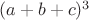 $ (a+b+c)^{3}$