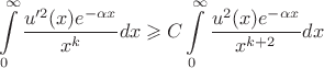 $$ \int \limits_0^{\infty} \frac{u'^2(x)e^{-\alpha x}}{x^k}dx \geqslant C \int \limits_0^{\infty} \frac{u^2(x)e^{-\alpha x}}{x^{k+2}}dx$$