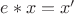 $e\ast x=x'$