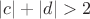 $|c|+|d|>2$