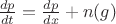 $\frac{dp}{dt} = \frac{dp}{dx} + n(g)$