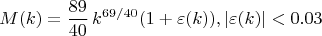 $$M(k)=\frac{89}{40}\, k^{69/40}(1+\varepsilon(k)),|\varepsilon(k)|<0.03$$