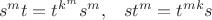 $$\begin{matrix}s^m t=t^{k^m}s^m,&st^m=t^{mk}s\\ \end{matrix}$$ $$\begin{matrix}s^m t=t^{k^m}s^m,&st^m=t^{mk}s\\ \end{matrix}$$