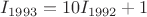$I_{1993}=10I_{1992}+1$