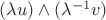 $(\lambda u)\wedge(\lambda^{-1}v)$ $(\lambda u)\wedge(\lambda^{-1}v)$