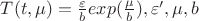 $ T(t, \mu) = \frac{\varepsilon}{b}exp(\frac{\mu}{b}), \varepsilon', \mu, b $ $ T(t, \mu) = \frac{\varepsilon}{b}exp(\frac{\mu}{b}), \varepsilon', \mu, b $