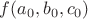 $f(a_0,b_0,c_0)$