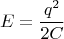 $$
E=\frac{q^2}{2C}
$$