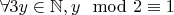 $\forall 3y\in\mathbb N, y\mod 2\equiv 1$