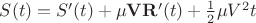 $S(t)=S'(t)+\mu\mathbf{VR'}(t)+\frac{1}{2}\mu V^2t$