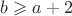 $b\geqslant a+2$