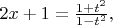 $2x+1={1+t^2\over1-t^2},$