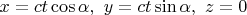 $x=ct\cos\alpha,\,\, y=ct\sin\alpha,\,\, z=0$