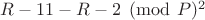 $R-1\eguiv 1 - R-2\pmod P ^ 2$