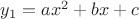 $\[{y_1} = a{x^2} + bx + c\]$